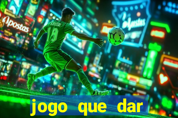 jogo que dar dinheiro no cadastro